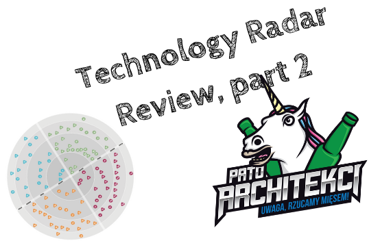 #5 Technology Radar Review, część 2